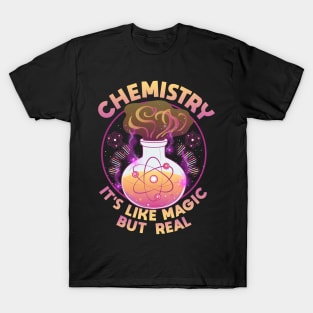 Funny Chemistry It's Like Magic But Real Science T-Shirt